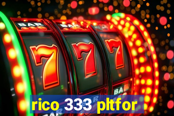 rico 333 pltfor